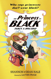 The Princess In Black Takes A Holiday (Shannon Hale and Dean Hale, LeUyen Pham)