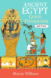 Ancient Egypt: Gods, Pharaohs And Cats! (Marcia Williams)