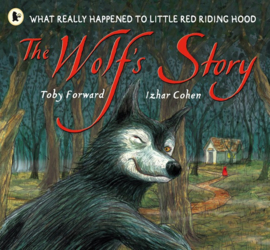 The Wolf's Story (Toby Forward, Izhar Cohen)