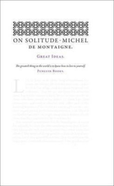 On Solitude (Michel De Montaigne)