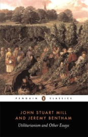 Utilitarianism And Other Essays (John Stuart mill  Jeremy Bentham)