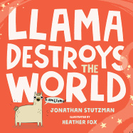Llama Destroys the World ( Llama Book, 1 )