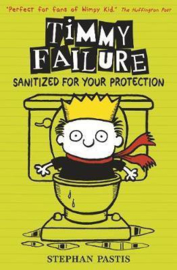 Timmy Failure: Sanitized For Your Protection (Stephan Pastis)
