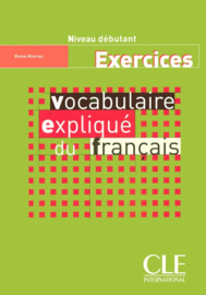 Vocabulaire expliqué du français - Niveau débutant - Exercices