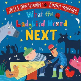 What the Ladybird Heard Next Board Book (Julia Donaldson and Lydia Monks)