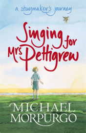 Singing For Mrs Pettigrew: A Storymaker's Journey (Michael Morpurgo, Peter Bailey)