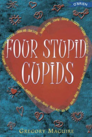 Four Stupid Cupids (Gregory Maguire)