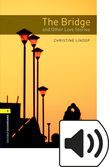 Oxford Bookworms Library Stage 1 The Bridge And Other Love Stories Audio