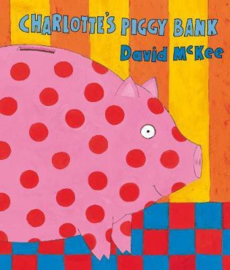 Charlotte's Piggy Bank (David McKee) Paperback / softback