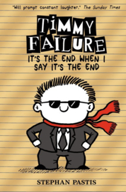 Timmy Failure: It's The End When I Say It's The End (Stephan Pastis)