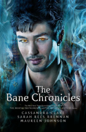 The Bane Chronicles (Cassandra Clare, Sarah Rees Brennan, Maureen Johnson)
