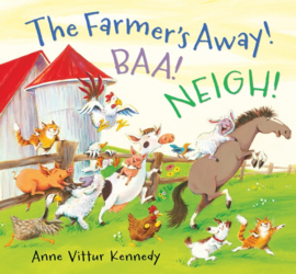 The Farmer's Away! Baa! Neigh! (Anne Vittur Kennedy)