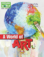 A WORLD OF ART (EXPLORE OUR WORLD) TEACHER'S PACK