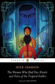 The Woman Who Had Two Navels And Tales Of The Tropical Gothic (Nick Joaquin)