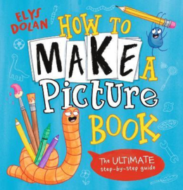How to Make a Picture Book Hardback (Elys Dolan)