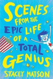 Scenes From the Epic Life of a Total Genius (Stacey Matson) Paperback / softback