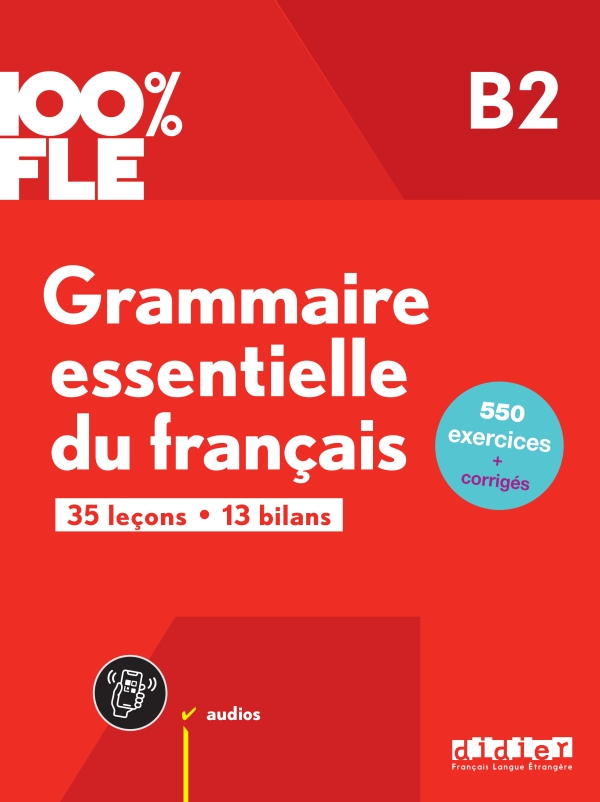 100% FLE - Grammaire essentielle du français B2 - Livre + didierfle.app