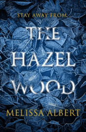The Hazel Wood (Melissa Albert)