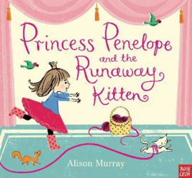 Princess Penelope and the Runaway Kitten (Alison Murray, Alison Murray) Board Book