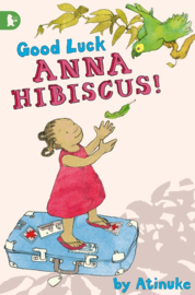 Good Luck, Anna Hibiscus! (Atinuke, Lauren Tobia)