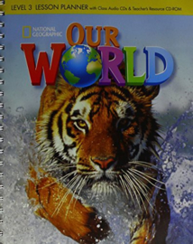 Our World 3 Lesson Planner + Audio Cd+ Teacher's Resources Cdrom