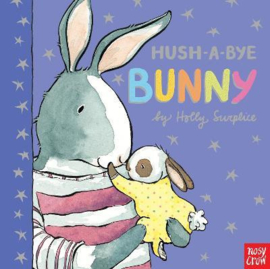 Hush-A-Bye Bunny (Holly Surplice) Board Book