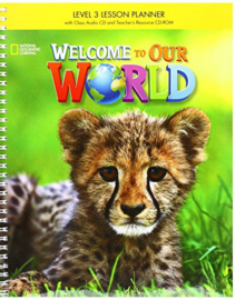 Welcome To Our World 3 Lesson Planner + Class Audio Cd + Trcdrom