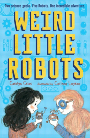 Weird Little Robots (Carolyn Crimi, Corinna Luyken)