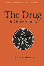 The Drug and Other Stories (Second Edition) (Crowley, A.)
