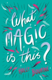 What Magic Is This (Interest 13+ Reading 9+)