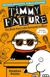 Timmy Failure: The Book You're Not Supposed To Have (Stephan Pastis)