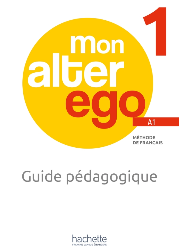 Mon Alter Ego 1 - Guide pédagogique (A1)