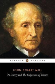 On Liberty And The Subjection Of Women (John Stuart Mill)