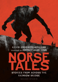 Norse Tales: Stories From Across The Rainbow Bridge (Kevin Crossley-Holland, Jeffrey Alan Love)
