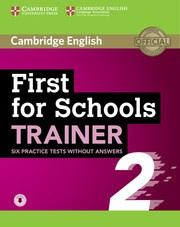 First for Schools Trainer 2 Six Practice Tests without answers with Audio
