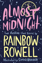 Almost Midnight: Two Festive Short Stories Paperback (Rainbow Rowell and Simini Blocker)