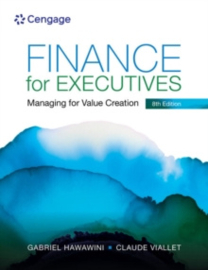 FINANCE FOR EXECUTIVES MANAGING FOR VALUE CREATION *E