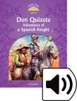 Classic Tales Second Edition Level 4 Don Quixote: Adventures Of A Spanish Knight Audio Pack