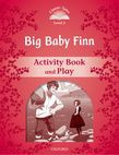 Classic Tales Second Edition Level 2 Big Baby Finn Activity Book & Play