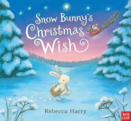 Snow Bunny's Christmas Wish (Rebecca Harry) Board Book