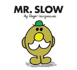 Mr. Slow