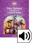 Classic Tales Second Edition Level 4 Don Quixote Adventures Of A Spanish Knight Audio