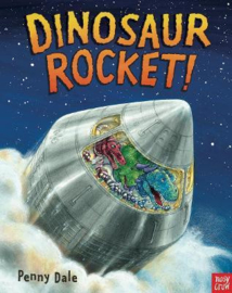 Dinosaur Rocket! (Penny Dale, Penny Dale) Hardback Picture Book