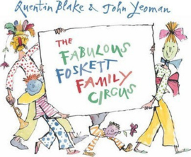 The Fabulous Foskett Family Circus (Quentin Blake and John Yeoman) Paperback / softback