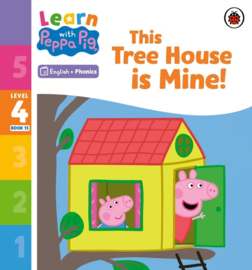 Learn with Peppa Phonics Level 4 Book 13 – This Tree House is Mine! (Phonics Reader)