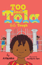 Too Small Tola Gets Tough Paperback (Atinuke, Onyinye Iwu)