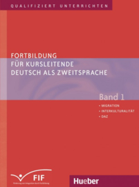 Fortbildung für Kursleitende Deutsch als Zweitsprache Band 1 – Migration – Interkulturalität – DaZ