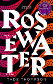 Rosewater : Book 1 of the Wormwood Trilogy