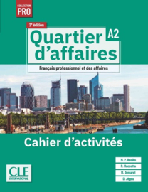 QUARTIER D'AFFAIRES CAHIER D'EXERCICES NIVEAU A2 - 2EME EDITION
