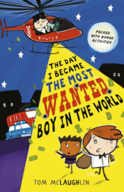 The Day I Became The Most Wanted Boy In The World (Tom McLaughlin)